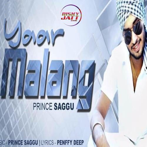 download Yaar Malang Prince Saggu mp3 song ringtone, Yaar Malang Prince Saggu full album download