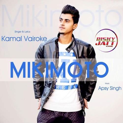download MikiMoto Kamal Vairoke mp3 song ringtone, MikiMoto Kamal Vairoke full album download