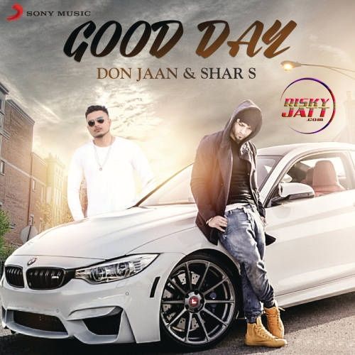 download Good Day Shar S, Don Jaan mp3 song ringtone, Good Day Shar S, Don Jaan full album download