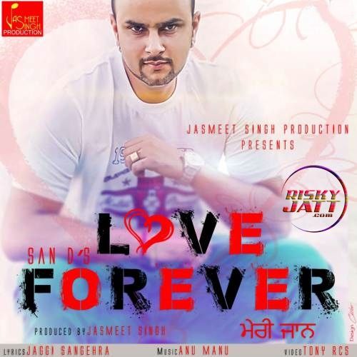 download Meri Jaan (Love Forever) San D mp3 song ringtone, Meri Jaan (Love Forever) San D full album download