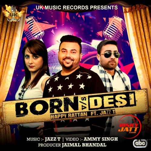 download Born vs Desi Happy Rattan, Jazz Tuli mp3 song ringtone, Born vs Desi Happy Rattan, Jazz Tuli full album download