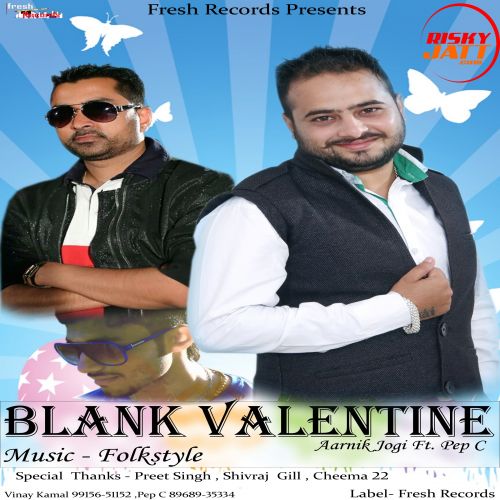 download Blank Valentine Aarnik Jogi, Pep c mp3 song ringtone, Blank Valentine Aarnik Jogi, Pep c full album download