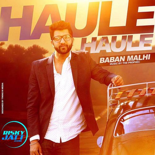 download Haule Haule Baban Malhi mp3 song ringtone, Haule Haule Baban Malhi full album download