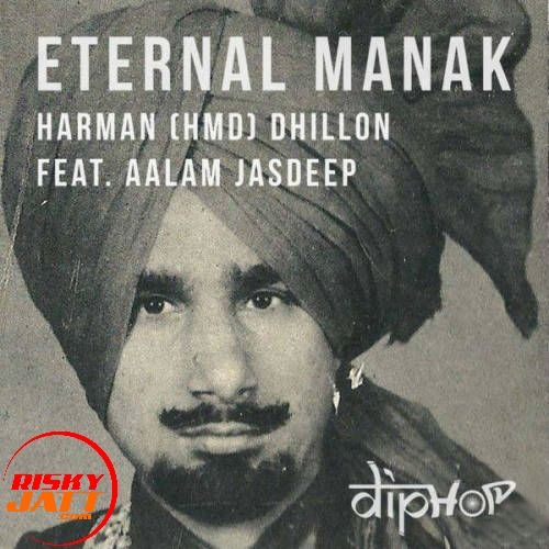 download Eternal Manak Harman HMD Dhillon mp3 song ringtone, Eternal Manak Harman HMD Dhillon full album download