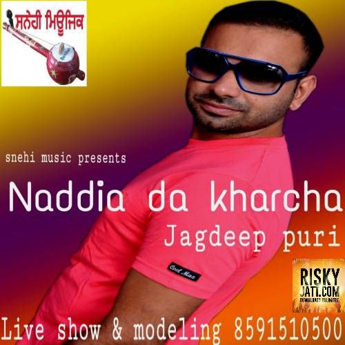 download Naddia Da Kharcha Jagdeep Puri mp3 song ringtone, Naddia Da Kharcha Jagdeep Puri full album download