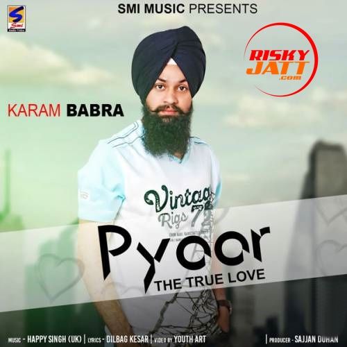 download Pyaar (The True Love) Karam Babra mp3 song ringtone, Pyaar (The True Love) Karam Babra full album download