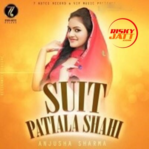 download Suit Patiala Shahi Anjusha Sharma mp3 song ringtone, Suit Patiala Shahi Anjusha Sharma full album download