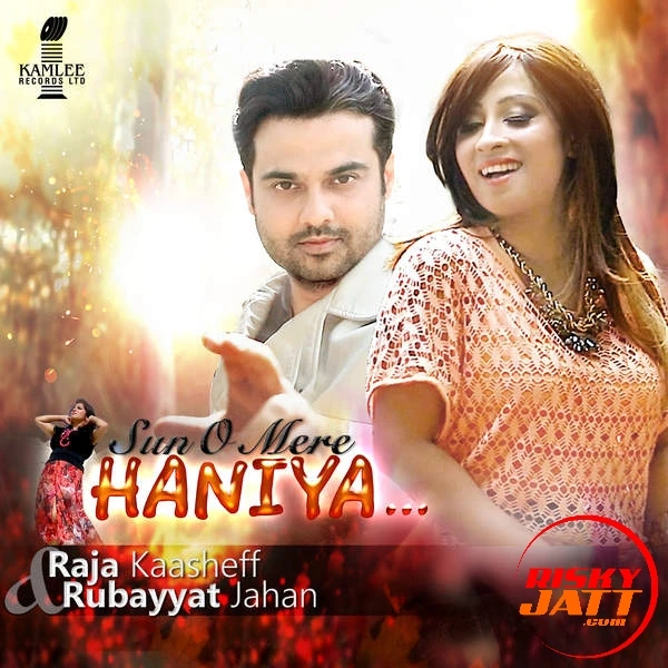 download Sun O Mere Haniya Raja Kaasheff, Rubayyat Jahan mp3 song ringtone, Sun O Mere Haniya Raja Kaasheff, Rubayyat Jahan full album download