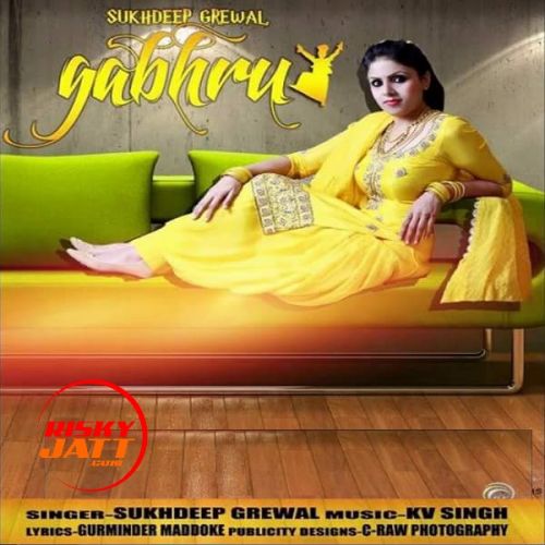 download Gabhru Sukhdeep Grewal mp3 song ringtone, Gabhru Sukhdeep Grewal full album download