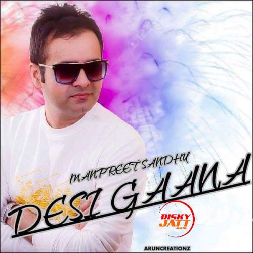download Desi Gaana Manpreet Sandhu mp3 song ringtone, Desi Gaana Manpreet Sandhu full album download