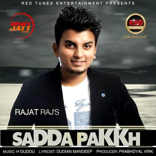 download Sadda Pakkh Rajat Raj mp3 song ringtone, Sadda Pakkh Rajat Raj full album download