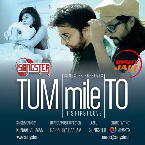 download Tum Mille To Kunaal Vermaa, Repperiya Baalam mp3 song ringtone, Tum Mille To (Remix) Kunaal Vermaa, Repperiya Baalam full album download