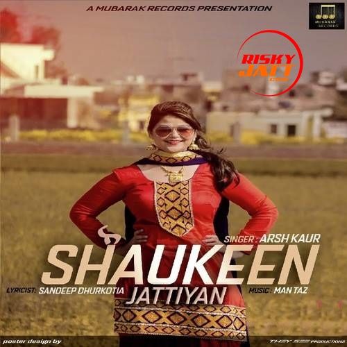 download Shaukeen Jattiyan Arsh Kaur mp3 song ringtone, Shaukeen Jattiyan Arsh Kaur full album download