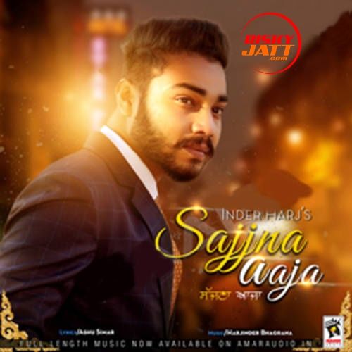 download Sajjna Aaja Inder Harj mp3 song ringtone, Sajjna Aaja Inder Harj full album download