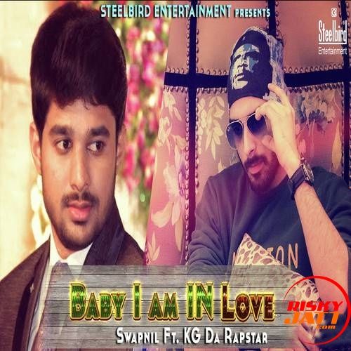 download Baby I Am In Love Swapnil, KG The Rapstar mp3 song ringtone, Baby I Am In Love Swapnil, KG The Rapstar full album download