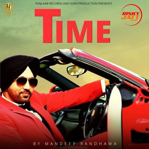 download Time Mandeep Randhawa mp3 song ringtone, Time Mandeep Randhawa full album download