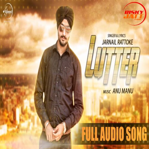 download Lutter Jarnail Rattoke mp3 song ringtone, Lutter Jarnail Rattoke full album download