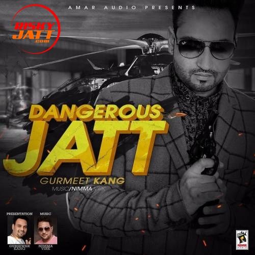 download Dangerous Jatt Gurmeet Kang mp3 song ringtone, Dangerous Jatt Gurmeet Kang full album download