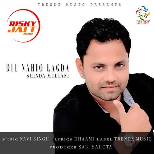 download Dil Nahio Lagda Shinda Multani, Navi Singh mp3 song ringtone, Dil Nahio Lagda Shinda Multani, Navi Singh full album download
