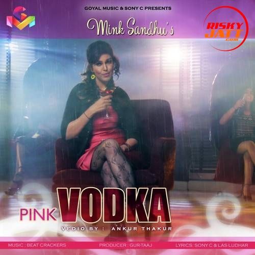 download Pink Vodka Mink Sandhu mp3 song ringtone, Pink Vodka Mink Sandhu full album download