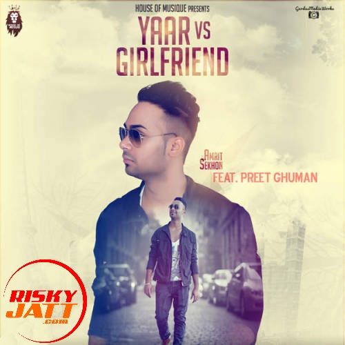 download Yaar vs Girlfriend Amrit Sekhon mp3 song ringtone, Yaar vs Girlfriend Amrit Sekhon full album download