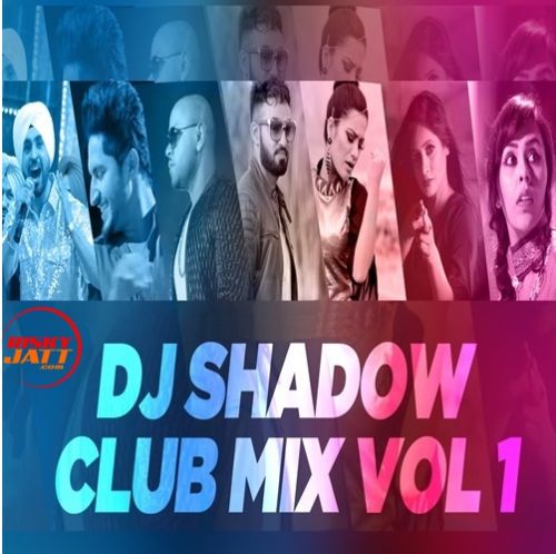download Club Mix Vol 1 Dj Shadow mp3 song ringtone, Club Mix Vol 1 Dj Shadow full album download
