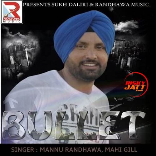 download Bullet Mannu Randhawa mp3 song ringtone, Bullet Mannu Randhawa full album download