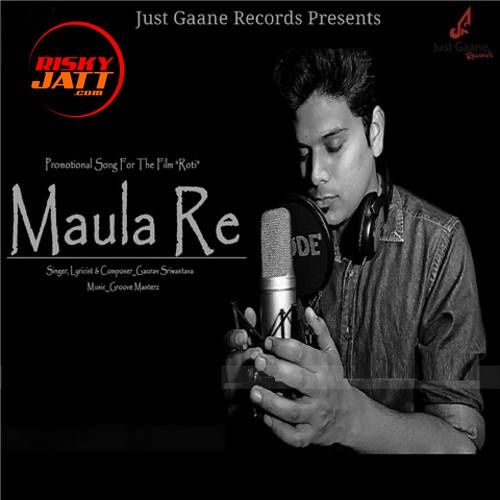 download Maula Re Gaurav Sriwastava mp3 song ringtone, Maula Re Gaurav Sriwastava full album download