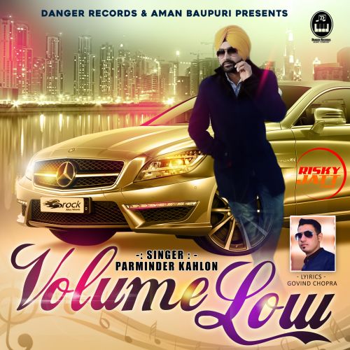 download Volume Low Parminder Kahlon mp3 song ringtone, Volume Low Parminder Kahlon full album download