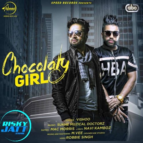 download Choclaty Girl Vishoo, Mac Morris mp3 song ringtone, Choclaty Girl Vishoo, Mac Morris full album download