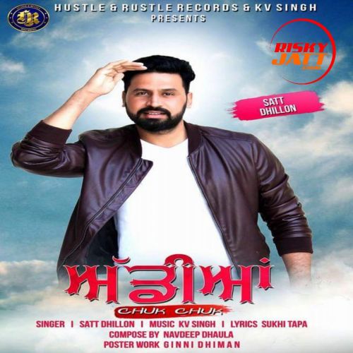 download Addiyan Chuk Chuk Satt Dhillon mp3 song ringtone, Addiyan Chuk Chuk Satt Dhillon full album download