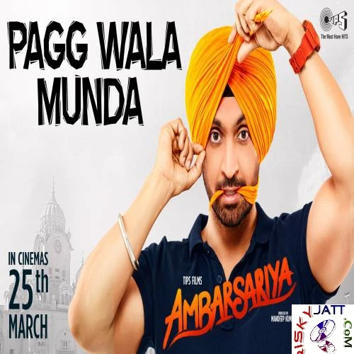 download Pagg Wala Munda (Ambarsariya) Diljit Dosanjh, Tarannum Malik mp3 song ringtone, Pagg Wala Munda Diljit Dosanjh, Tarannum Malik full album download