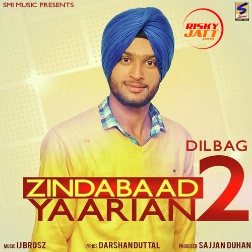 download Zindabaad Yaarian 2 Dilbag mp3 song ringtone, Zindabaad Yaarian 2 Dilbag full album download