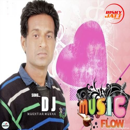 download DJ Mukhtiar Mukha mp3 song ringtone, DJ Mukhtiar Mukha full album download