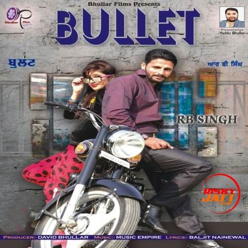 download Bullet RB Sngh mp3 song ringtone, Bullet RB Sngh full album download