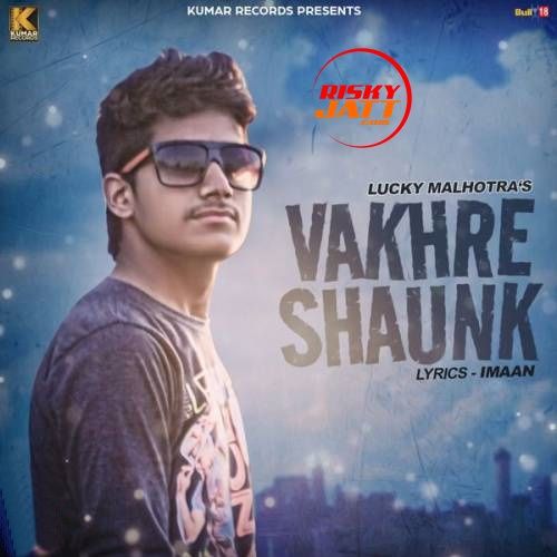 download Vakhre Shaunk Lucky Malhotra mp3 song ringtone, Vakhre Shaunk Lucky Malhotra full album download