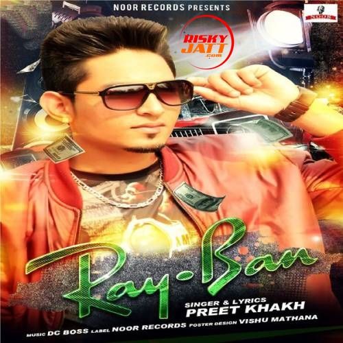 download Ray-Ban Preet Khakh mp3 song ringtone, Ray-Ban Preet Khakh full album download