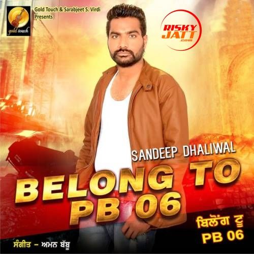 download Belong To PB06 Sandeep Dhaliwal mp3 song ringtone, Belong To PB06 Sandeep Dhaliwal full album download