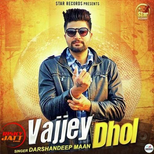 download Vajjey Dhol Darshandeep Maan mp3 song ringtone, Vajjey Dhol Darshandeep Maan full album download