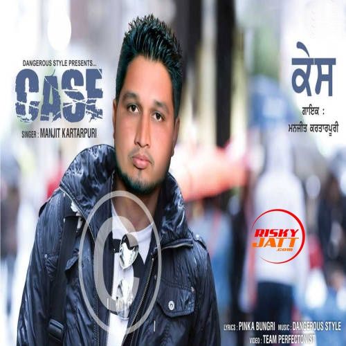 download Case Manjit Kartarpuri mp3 song ringtone, Case Manjit Kartarpuri full album download