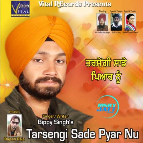 download Tarsengi Sade Pyar Nu Bippy Singh mp3 song ringtone, Tarsengi Sade Pyar Nu Bippy Singh full album download