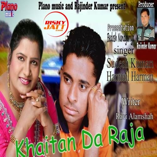 download Khaitan Da Raja Sudesh Kumari, Harmail Harman mp3 song ringtone, Khaitan Da Raja Sudesh Kumari, Harmail Harman full album download