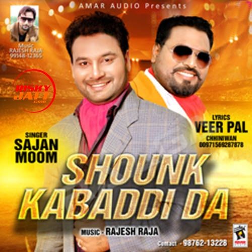 download Shounk Kabaddi Da Sajan Moom mp3 song ringtone, Shounk Kabaddi Da Sajan Moom full album download