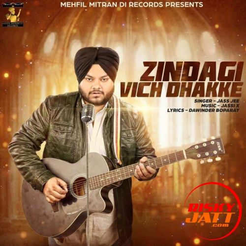 download Zindagi Vich Dhakke (The Struggle) Jass Jee mp3 song ringtone, Zindagi Vich Dhakke Jass Jee full album download