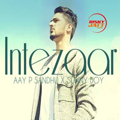 download Intezaar Aay P Sandhu mp3 song ringtone, Intezaar Aay P Sandhu full album download