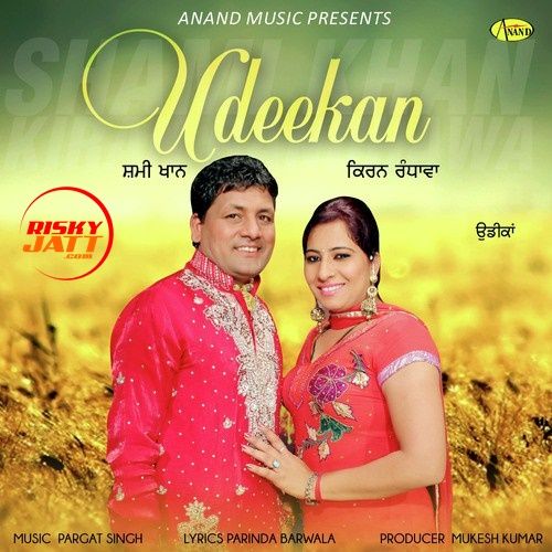 download Udeekan Shami Khan, Kiran Randhawa mp3 song ringtone, Udeekan Shami Khan, Kiran Randhawa full album download