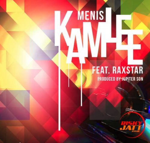 download Kamlee Menis, Raxstar mp3 song ringtone, Kamlee Menis, Raxstar full album download