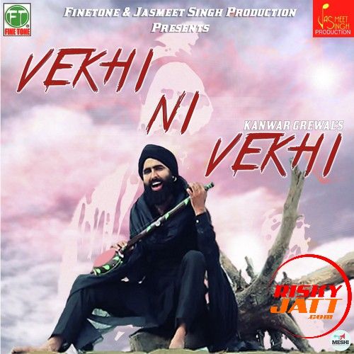 download Vekhi Ni Vekhi Kanwar Grewal mp3 song ringtone, Vekhi Ni Vekhi Kanwar Grewal full album download