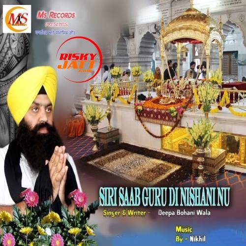 download Siri Saab Guru Di Nishani Nu Deepa Bohani Wala mp3 song ringtone, Siri Saab Guru Di Nishani Nu Deepa Bohani Wala full album download