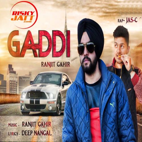 download Gaddi Ranjit Gahir, Jas-c mp3 song ringtone, Gaddi Ranjit Gahir, Jas-c full album download